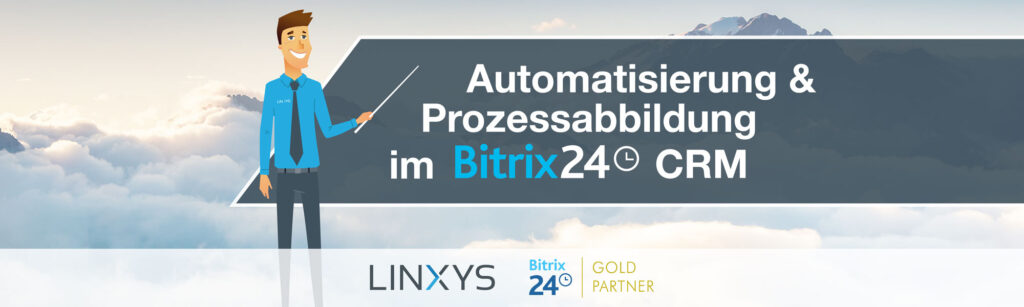 Automatisierung & Prozessabbildung im Bitrix24 CRM