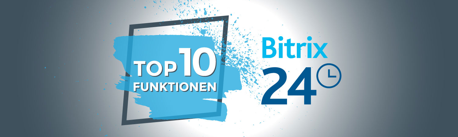 Die 10 besten Bitrix24 Funktionen
